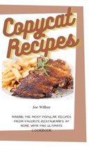 Copycat Recipes: Making the Most Popular Recipes from Favorite Restaurants at Home with this Ultimate Cookbook (Olive Garden, McDonald,