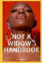 Not A Widow's Handbook