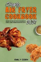 Simply Air Fryer Cookbook 2021