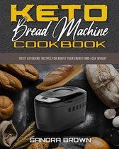 Keto Bread Machine Cookbook