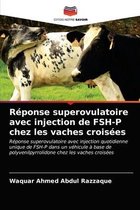 Réponse superovulatoire avec injection de FSH-P chez les vaches croisées