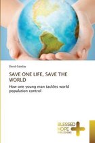 Save One Life, Save the World