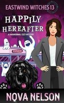 Eastwind Witches Cozy Mysteries- Happily Hereafter