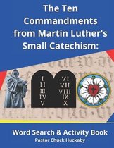 The Ten Commandments From Martin Luther's Small Catechism