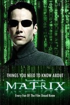 Things You Need to Know About 'The Matrix': Every Fan Of The Film Shoud Know