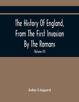 The History Of England, From The First Invasion By The Romans; To The Accession Of Henry VIII (Volume Iii)