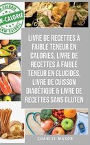 Livre de recettes a faible teneur en calories, Livre de recettes a faible teneur en glucides, Livre De Cuisson Diabetique & Livre De Recettes Sans Gluten