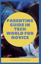 Parenting Guide In Tech World For Novice