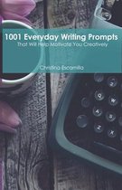 1001 Everyday Writing Prompts