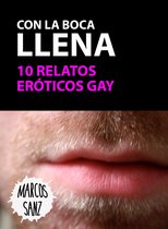 Con la boca llena. 10 relatos eróticos gay