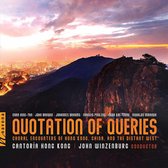 Quoatation of Queries: Choral Encounters of Hong Kong, China, and the Distant West