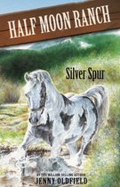 Horses of Half Moon Ranch 13 - Silver Spur