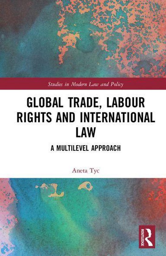 Studies in Modern Law and Policy - Global Trade, Labour Righ ... - cover