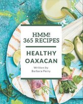 Hmm! 365 Healthy Oaxacan Recipes