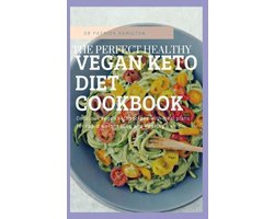 The Perfect Healthy Vegan Keto Diet Cookbook