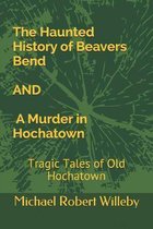 The Haunted History of Beavers Bend and A Murder in Hochatown
