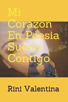 Mi Corazon En Poesia Sueno Contigo