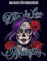 Dia De Los Muertos: Malbuch fur Erwachsene