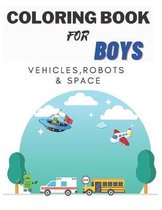 Coloring Books For Boys Vehicles, Robots & Space