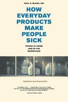 How Everyday Products Make People Sick, Updated and Expanded