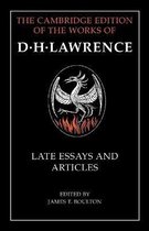 The Cambridge Edition of the Works of D. H. Lawrence- D. H. Lawrence: Late Essays and Articles