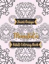 Mandala Adult Coloring Book: Heart Design Mandala Patterns To Color: 25 Unique Designs