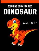 Dinosaur Coloring Books for Kids Ages 8-12