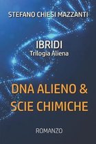 Ibridi: DNA alieno & scie chimiche