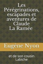 Les Peregrinations, escapades et aventures de Claude La Ramee et de son cousin Labiche