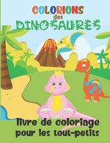 Colorions Des Dinosaures - Livre De Coloriage Pour Les Tout-Petits