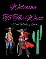 Welcome To The West - Adult Coloring Book