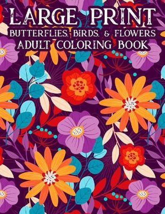 Large Print Butterflies, Birds, & Flowers Adult Coloring Boo ... - cover
