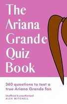 The Ariana Grande Quiz Book
