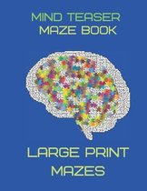 Mind Teaser Maze Book Large Print Mazes