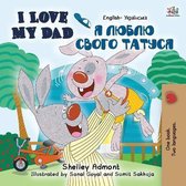 English Ukrainian Bilingual Collection- I Love My Dad (English Ukrainian Bilingual Book for Kids)