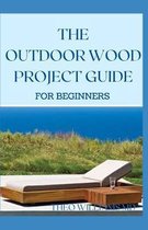 The Outdoor Wood Rpoject Guide for Beginners