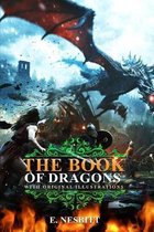 The Book of Dragons by E. Nesbitt: Classic Edition Annotated Illustrations