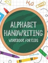 Alphabet Handwriting Workbook For Kids