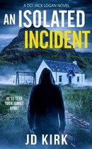 DCI Logan Crime Thrillers-An Isolated Incident
