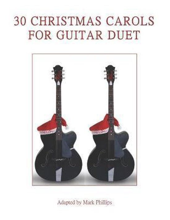 Guitar Duet Anthology- 30 Christmas Carols for Guitar Duet