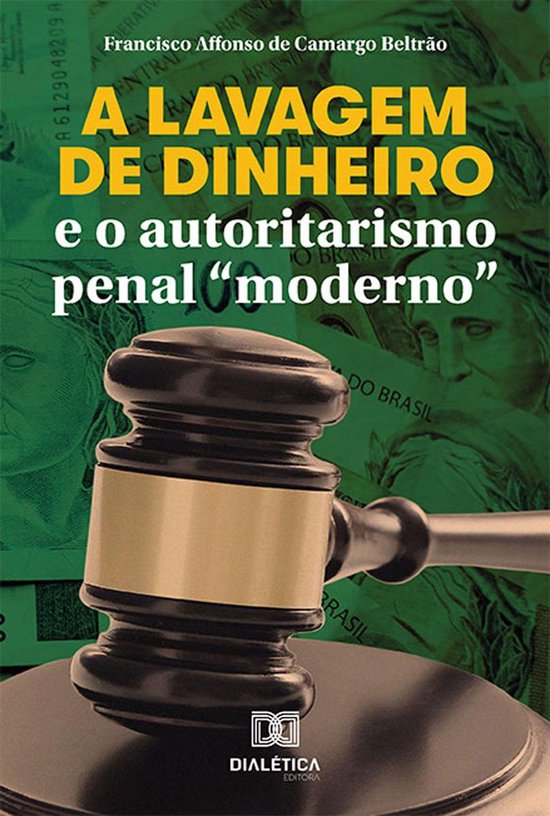 A lavagem de dinheiro e o autoritarismo penal "moderno" - cover