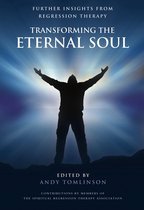 Boekomslag met de titel 'TRANSFORMING THE ETERNAL SOUL', bewerkt door Andy Tomlinson, met een silhouet van een persoon met opgeheven armen tegen een lichtgevende achtergrond.