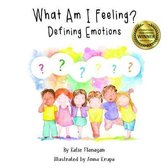 What Am I Feeling?: Defining Emotions