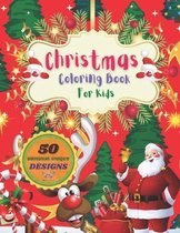 Christmas Coloring Book For Kids: Children Coloring Workbooks for Kids