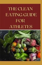 The Clean Eating Guide for Athletes