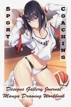 Sport Coaching - Designs Gallery Journal - Manga Drawing Workbook