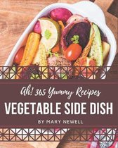 Ah! 365 Yummy Vegetable Side Dish Recipes