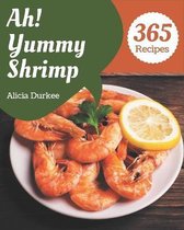 Ah! 365 Yummy Shrimp Recipes