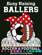 Busy Raising Ballers Soccer And Football Mandala Coloring Book