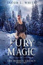 The Fury of Magic: The Hidden Legacy